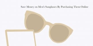Save Money on Men’s Sunglasses By Purchasing Them Online
