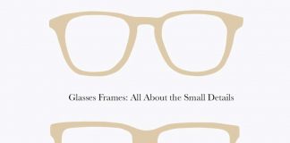 Glasses Frames: All About the Small Details